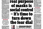 I believe the real purpose of masks is social control - it's time to turn down the fear dial